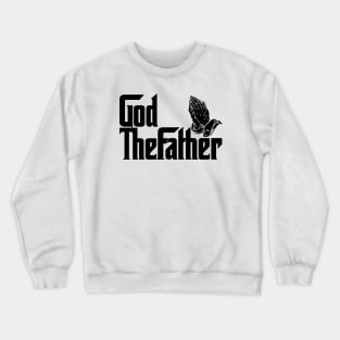 God The Father Crewneck Sweatshirt